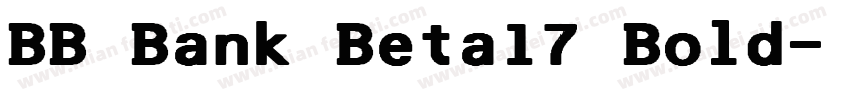 BB Bank Beta17 Bold字体转换